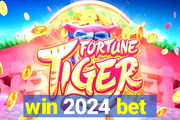 win 2024 bet